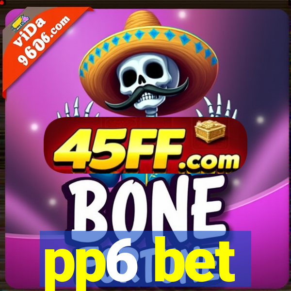 pp6 bet
